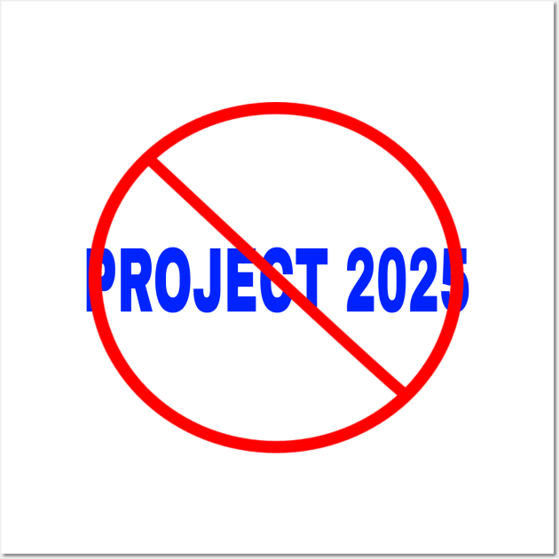 🚫 Project 2025 - Front Wall Art by SubversiveWare